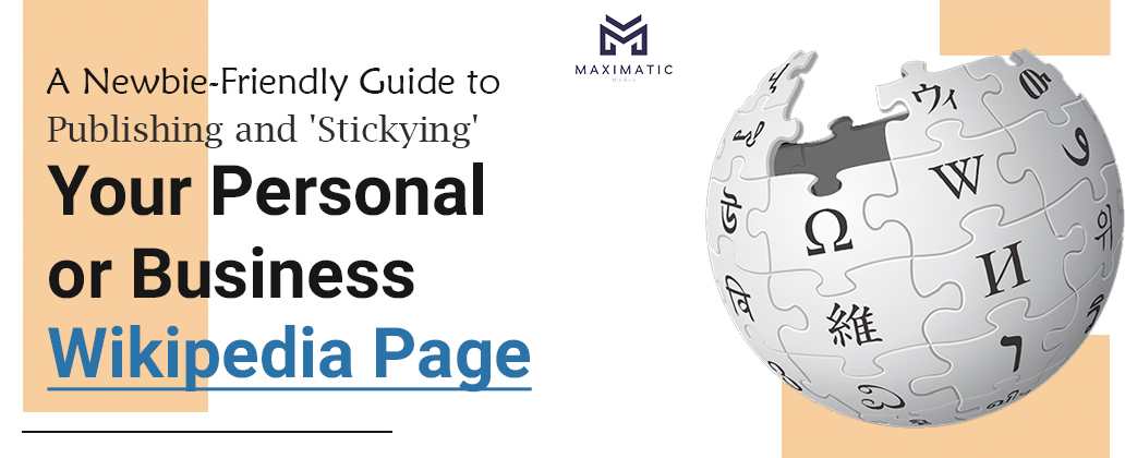 A Newbie-Friendly Guide to Creating and Self-Publishing Your Own Wikipedia Page